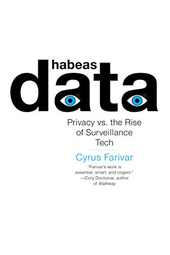 Habeas data :  privacy vs. the rise of surveillance tech