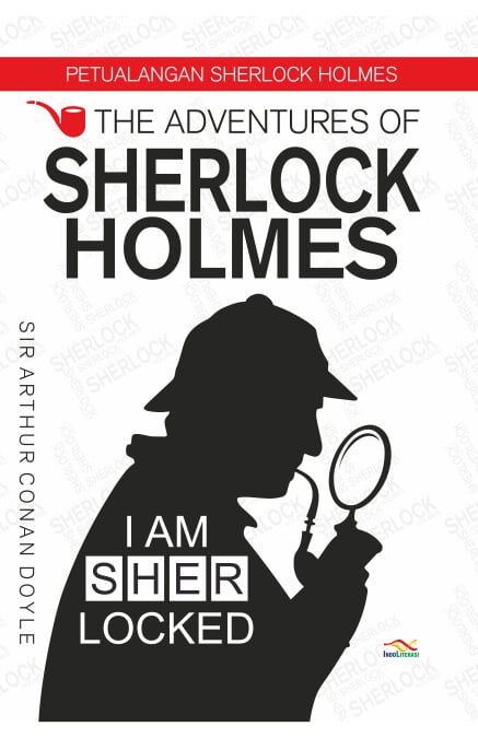 The adventure of Sherlock Holmes = petualangan Sherlock Holmes