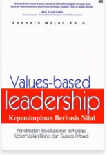 Values-Based Kepemimpinan Berbasis Nilai :  Sebuah Pendekatan Revolusioner Terhadap Keberhasilan Bisnis dan Sukses Pribadi