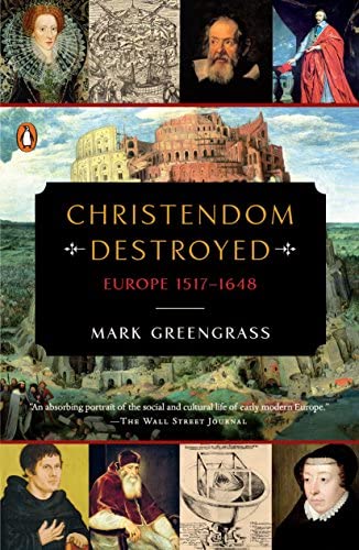 Christendom destroyed :  europe 1517-1648