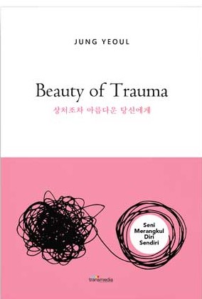 Beauty of trauma = sangceojoca areumdaun tangsineonke