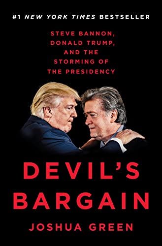 Devil's bargain :  Steve Bannon, Donald Trump, and the storming of the residency