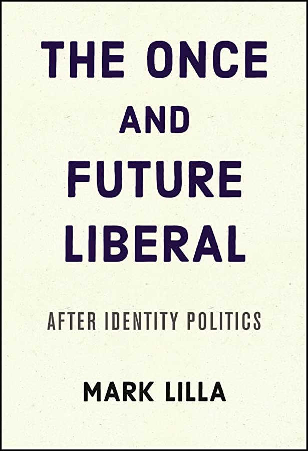 The once and future liberal :  after identity politics
