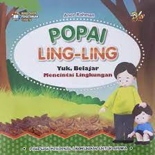 Popai Ling-Ling :  Yuk Belajar Mencintai Lingkungan