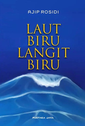 Laut biru langit biru :  bungarampai sastera Indonesia muthakhir