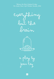 Everything but the brain :  A play