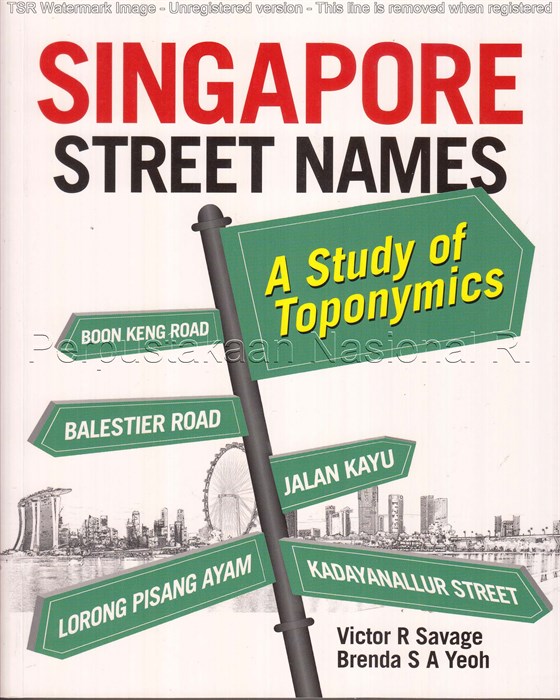 Singapore street names :  a study of toponymics
