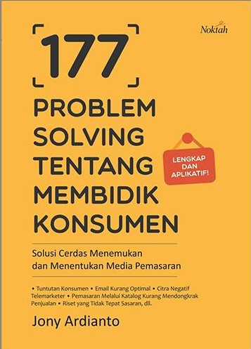 177 Problem solving tentang membidik konsumen :  Solusi cerdas menemukan dan menentukan media pemasaran