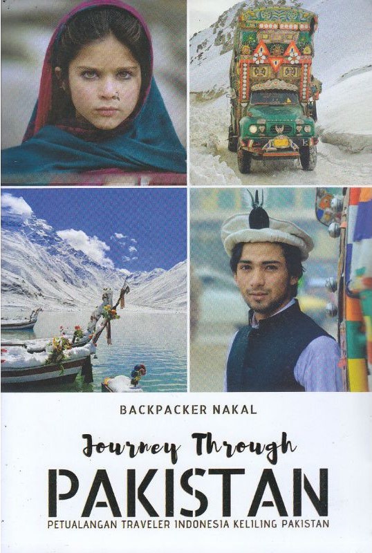 Journey through Pakistan :  petualangan traveler indonesia keliling Pakistan