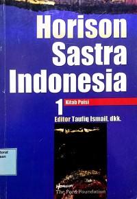 Horison sastra Indonesia 1 :  kitab puisi sastra Indonesia dalam program sastrawan bicara siswa bertanya (SBSB) 2000-2001