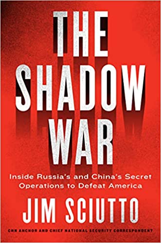 The shadow war :  inside Russia's and China's secret operations to defeat America