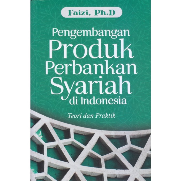 Pengembangan produk perbankan syariah di Indonesia