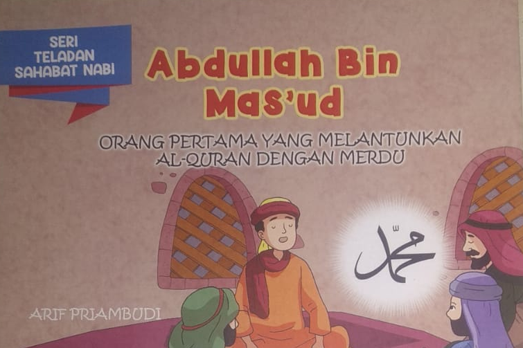 Abdullah bin Mas'ud :  Orang Pertama yang Melantunkan Al-Qur'an dengan Merdu