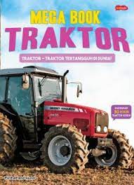 Mega book traktor :  traktor-traktor tertangguh di dunia!