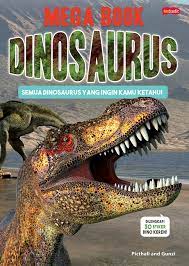 Mega book dinosaurus :  semua dinosaurus yang ingin kamu ketahui!
