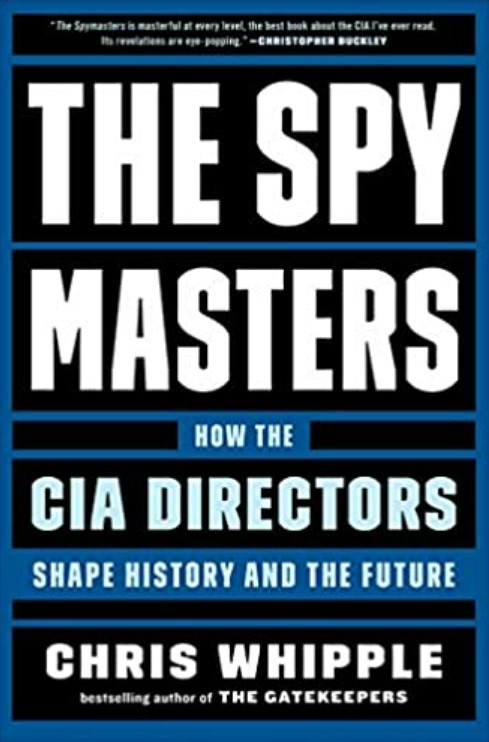 The spy masters :  how the CIA directors shape history and the future