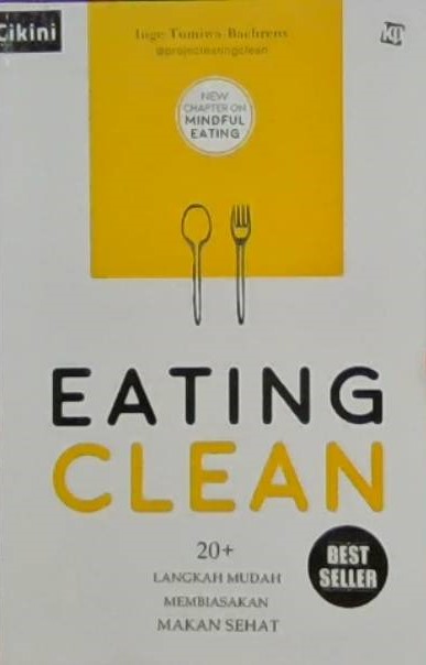 Eating clean :  20+ langkah mudah membiasakan makan sehat