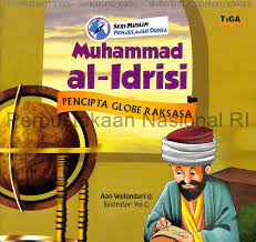 Muhammad Al-Idrisi :  Seri Muslim Penjelajah Dunia