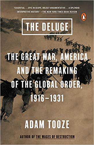 The deluge :  the great war, America and the remaking of the global order, 1916-1931