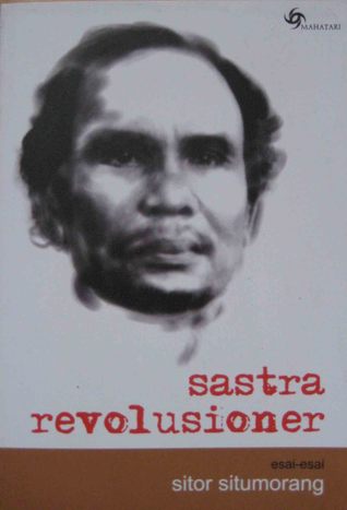 Sastra revolusioner :  esai-esai Sitor Situmorang