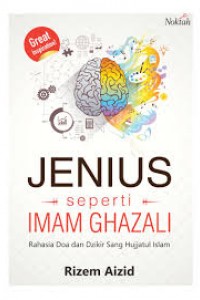 Jenius seperti Imam Ghazali :  rahasia doa dan dzikir sang Hujjatul Islam