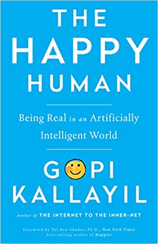 The Happy Human : Being Real In An Artificially Intelligent World