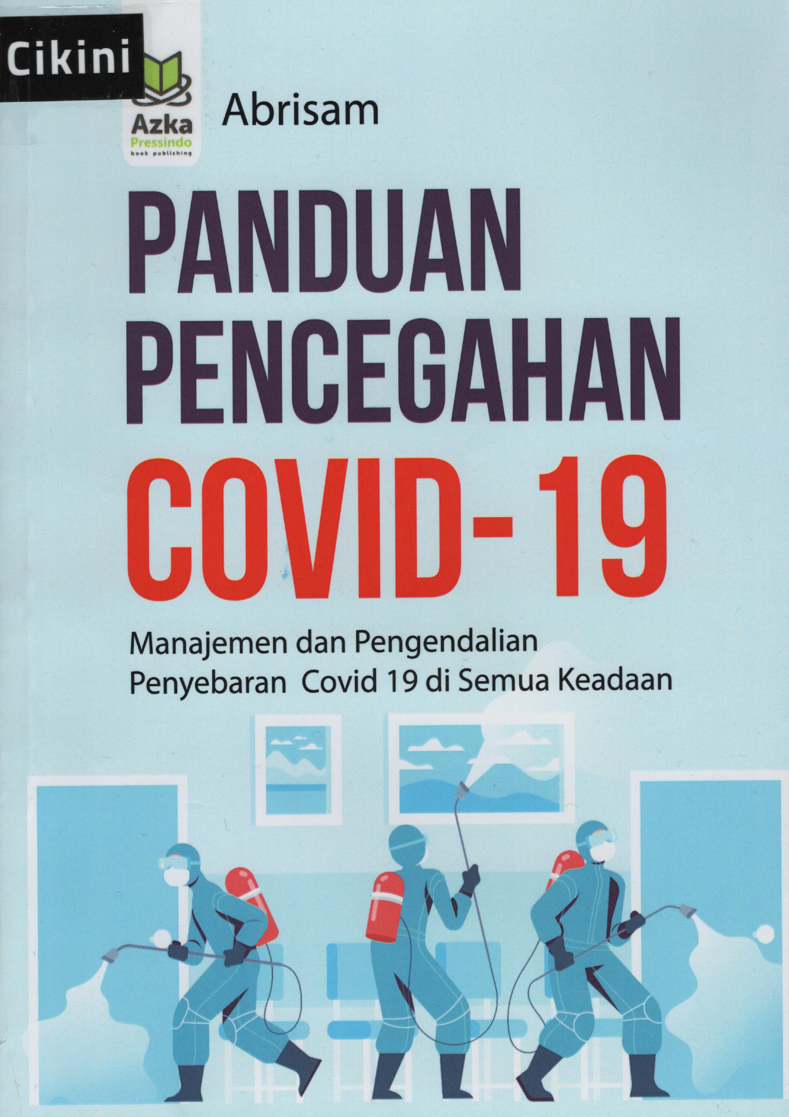 Panduan pencegahan COVID-19 :  manajemen dan pengendalian penyebaran Covid 19 di semua keadaan