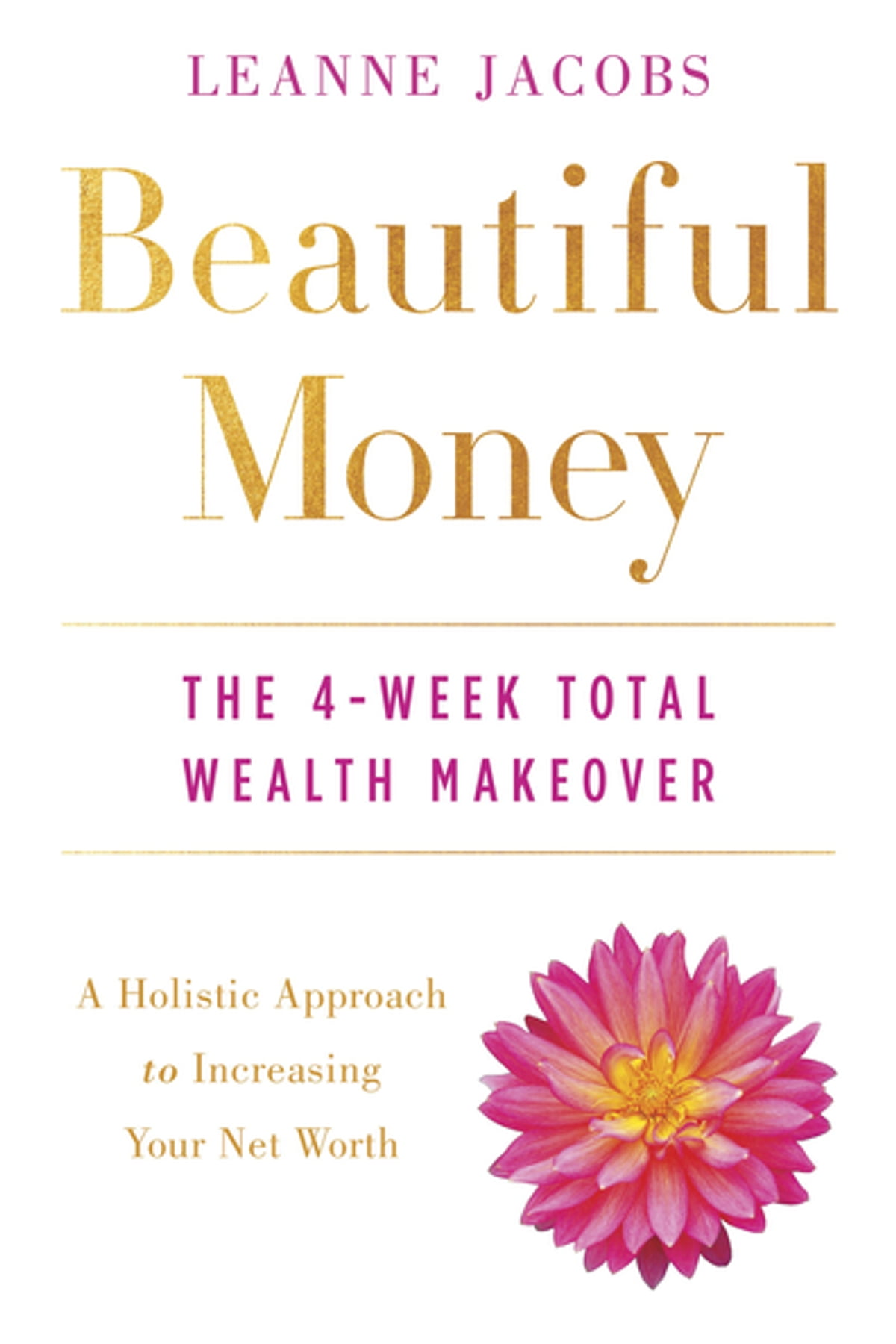 Beautiful money :  the 4-week total wealth makeover