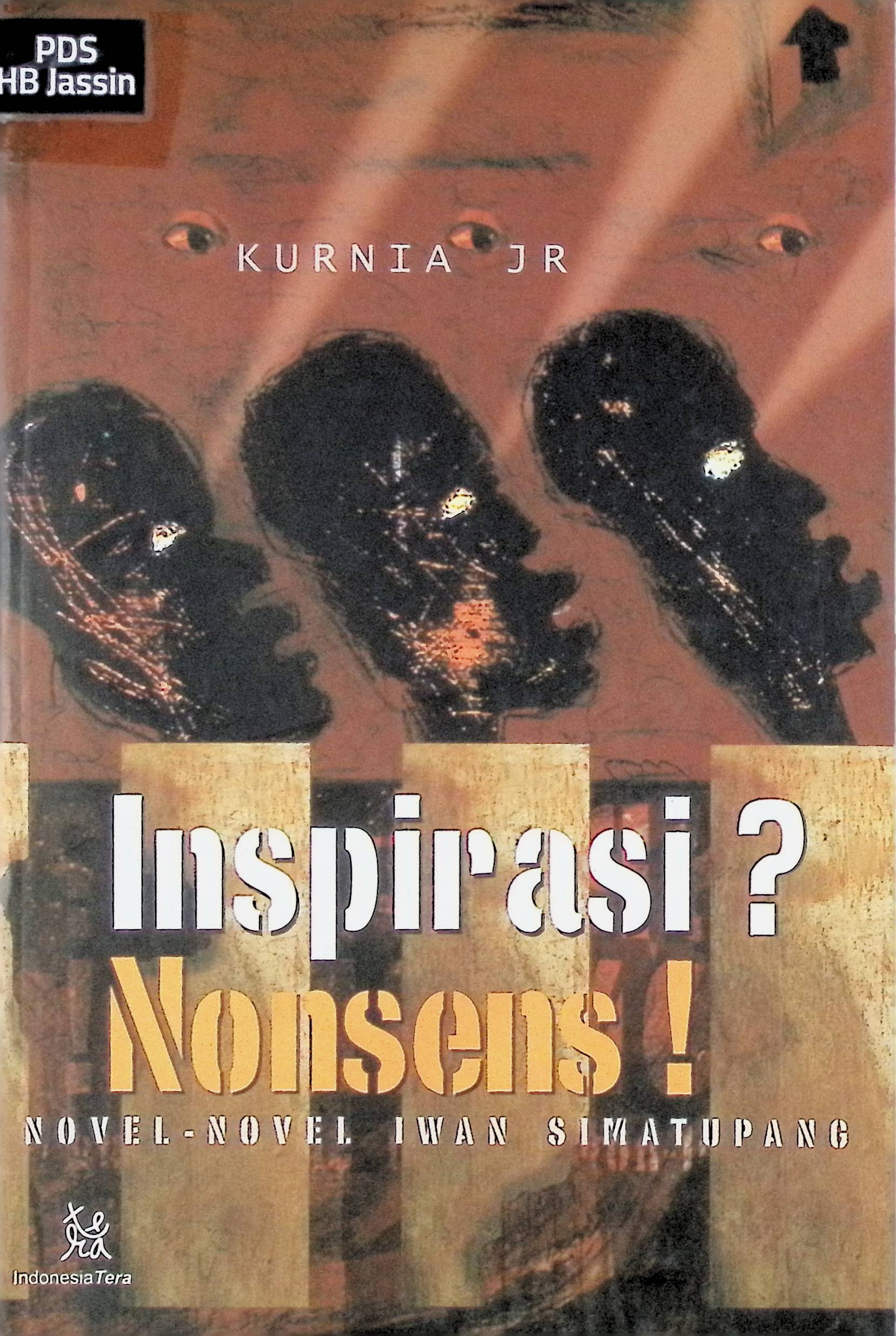 Inspirasi? Nonses!: Novel-Novel Iwan Simatupang