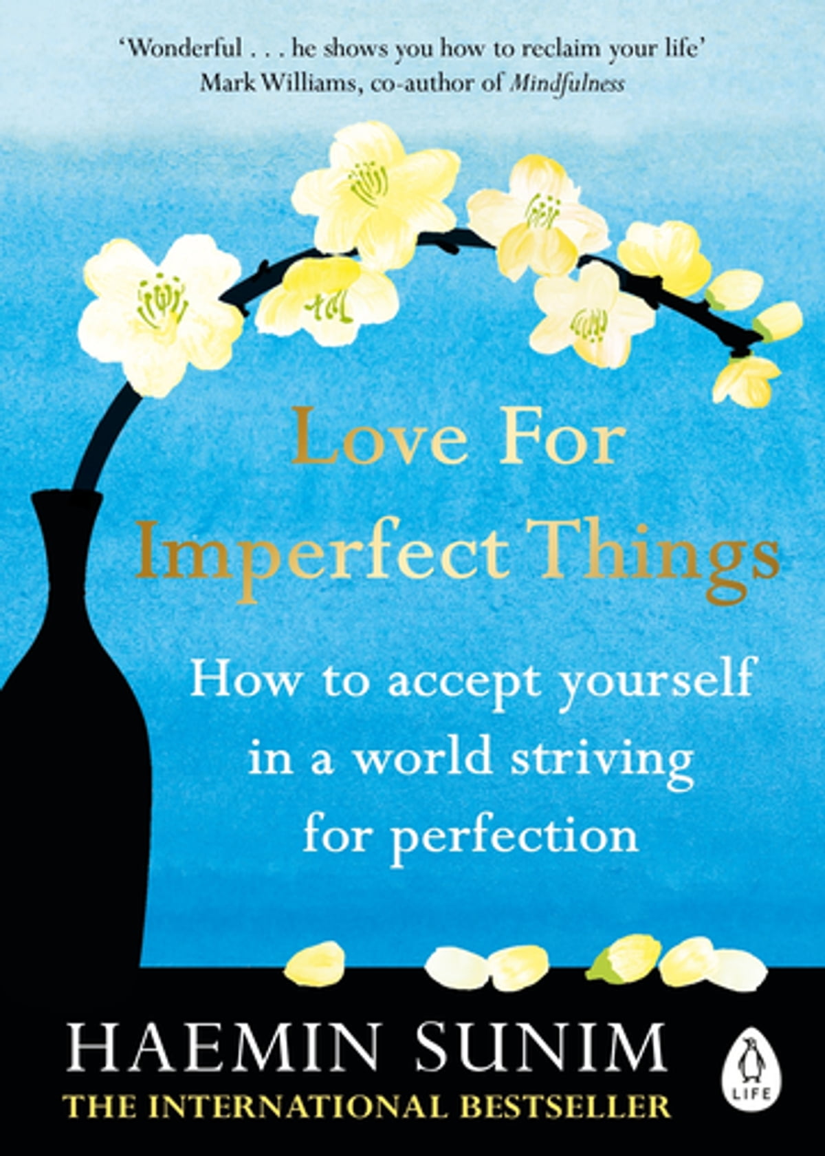 Love for imperfect things :  how to accept yourself in a world striving for perfection