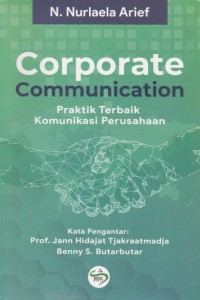 Corporate communication :  praktik terbaik komunikasi perusahaan