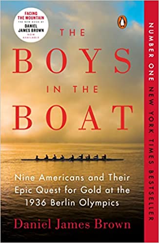 The boys in the boat :  nine Americans and their epic quest for gold at the 1936 Berlin Olympics