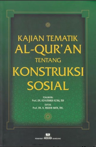 Kajian tematik al-qur'an tentang konstruksi sosial