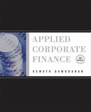 Applied corporate finance :  Third edition