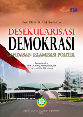 Desekularisasi Demokrasi :  landasan islam politik