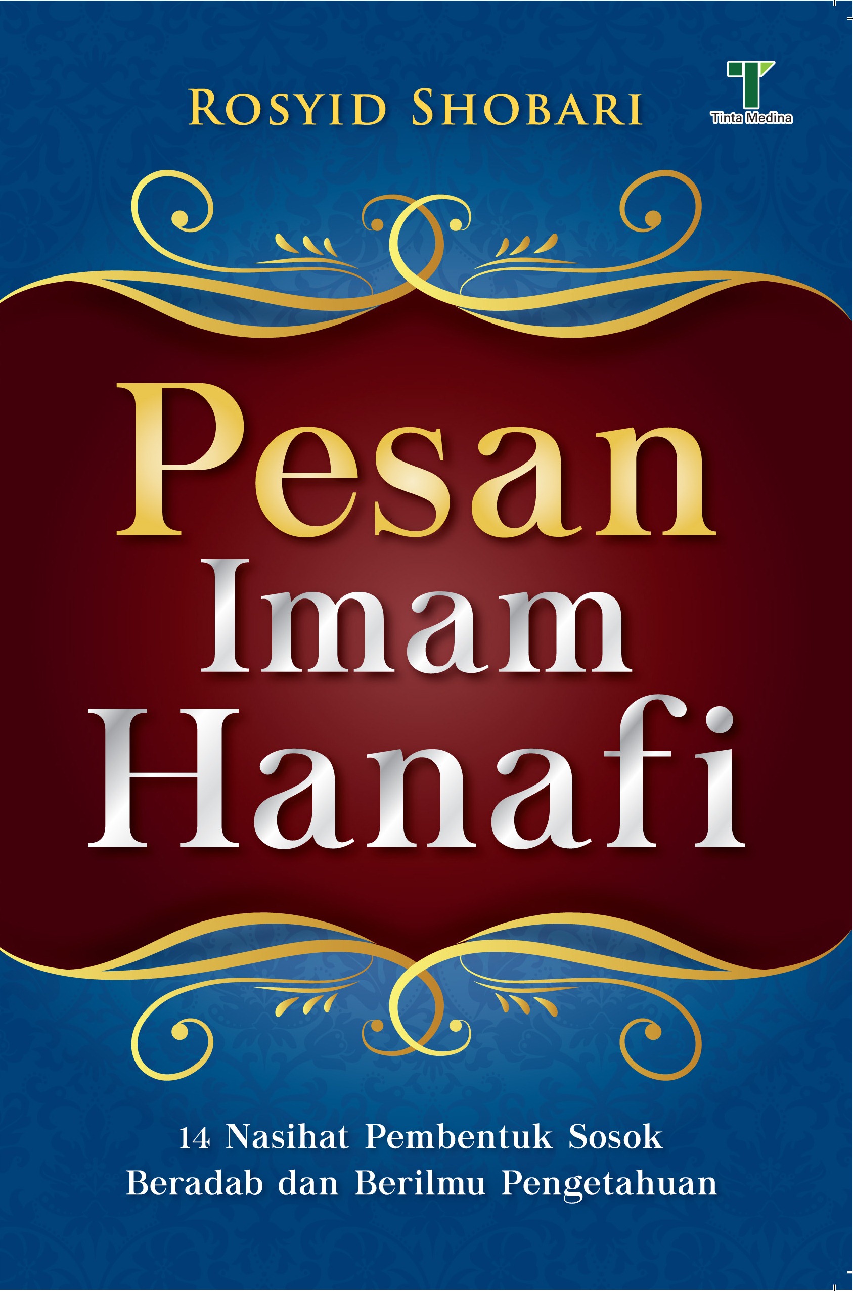 Pesan Imam Hanafi :  14 nasihat pembentuk sosok beradab dan berilmu pengetahuan