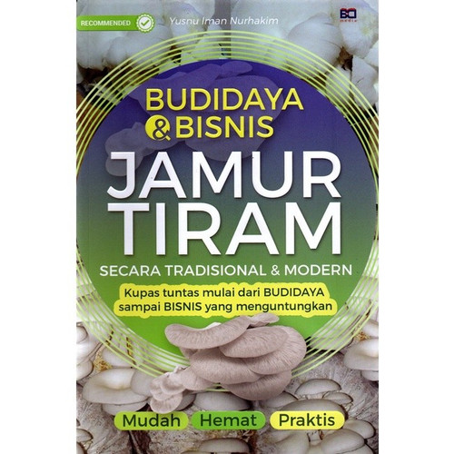 Budidaya dan bisnis jamur tiram secara tradisional & modern