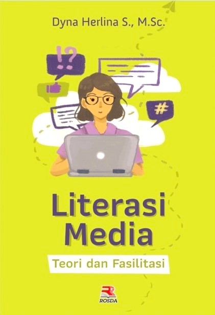 Literasi media :  teori dan fasilitasi