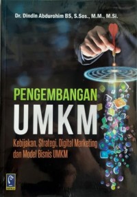 Pengembangan UMKM :  (kebijakan, strategi, digital marketing dan model bisnis UMKM)