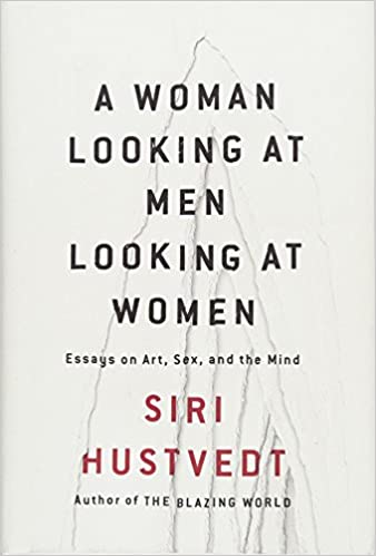 A woman looking at men looking at women :  essays on art, sex, and the mind