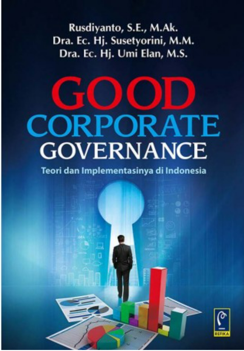 Good corporate governance :  teori dan implementasinya di Indonesia