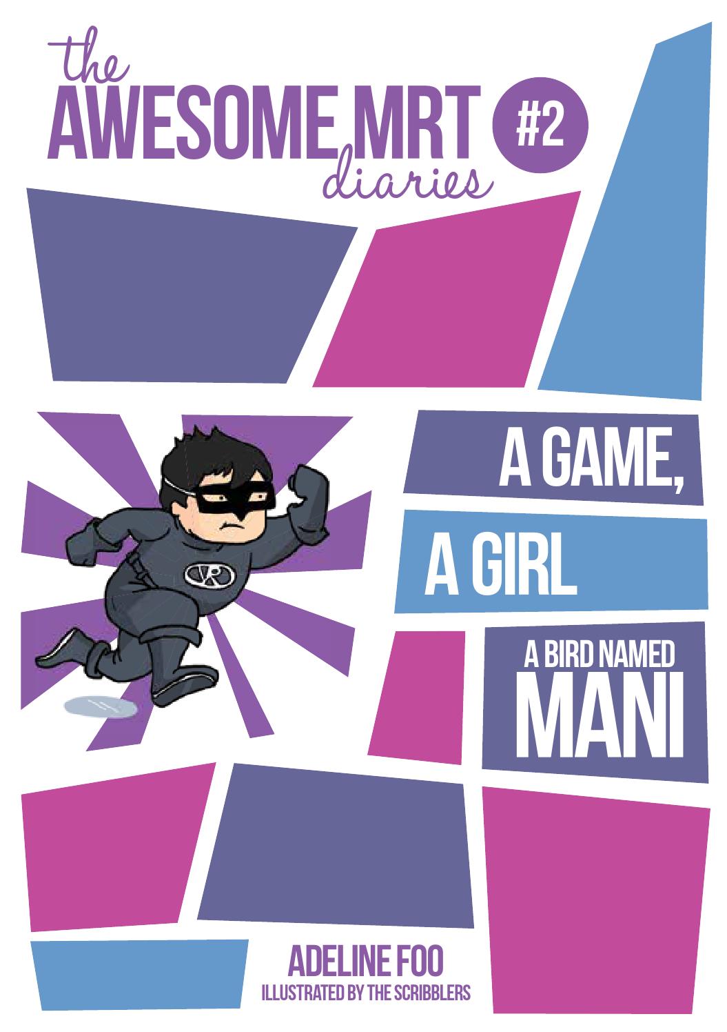 The awesome MRT diaries #2 :  a game, a girl & a bird named mani