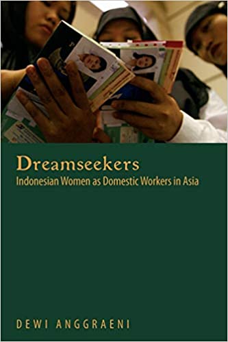 Dreamseekers :  Indonesian women as domestic workers in Asia
