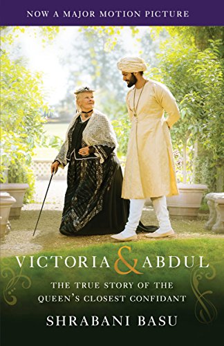 Victoria & Abdul :  the true story of the queen's closest confidant