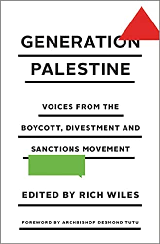 Generation Palestine :  voices from the boycott, divesment and sanction movement