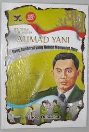 Ahmad Yani sang jenderal yang gemar menuntut ilmu :  Jendral Anumerta