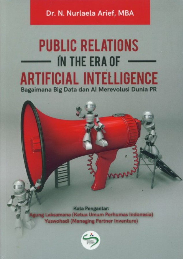 Public relations in the era of artificial intelligence :  bagaimana Big Data dan AI merevolusi dunia PR
