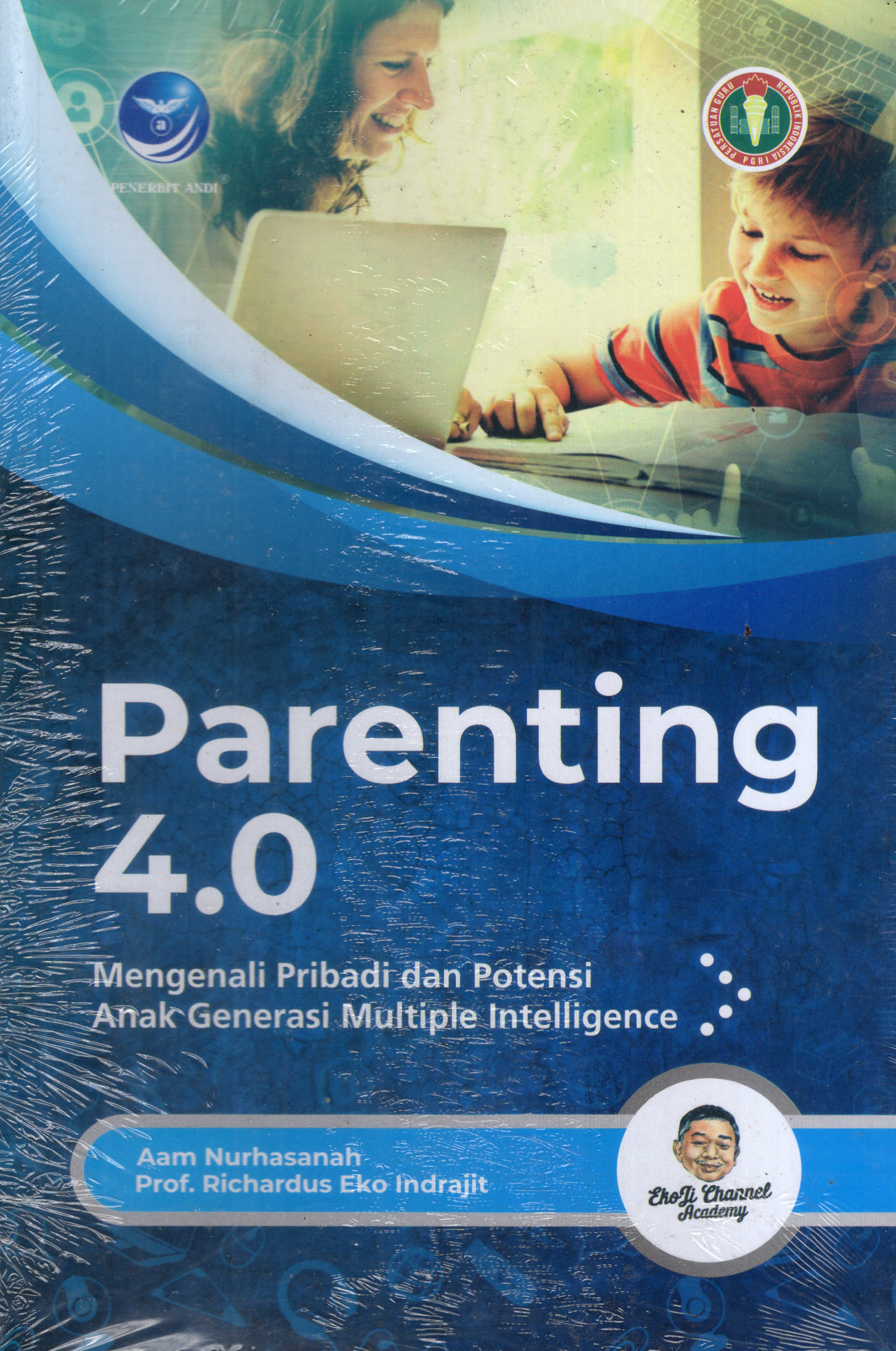 Parenting 4.0 :  mengenali pribadi dan potensi anak generasi multiple intelligence