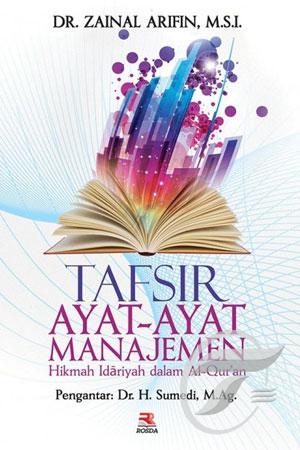 Tafsir ayat-ayat manajemen :  hikmah idariyah dalam Alqu'an