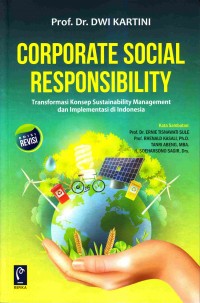 Corporate social responsibility = transformasi konsep sustainability management dan implementasi di Indonesia